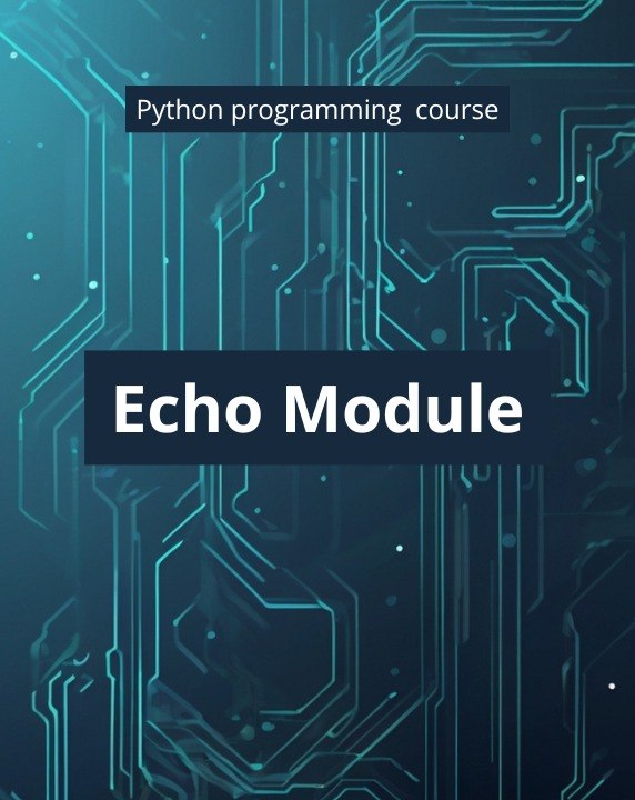 Digital cover graphic for an 'Echo Module' Python programming course, featuring a dark blue background with glowing cyan circuit board patterns and white text.