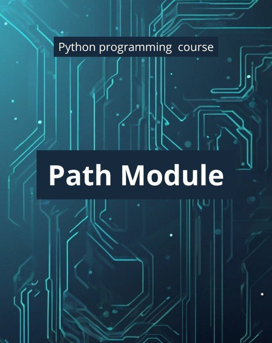 Digital cover graphic for a Python programming course titled 'Path Module', featuring a dark blue background with glowing teal circuit board patterns and white text.