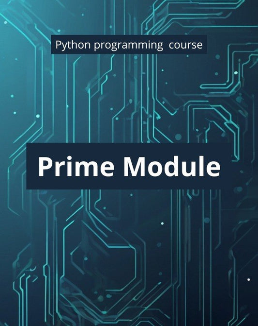 Digital cover graphic for a Python programming course titled 'Prime Module', featuring a dark blue background with glowing teal circuit board patterns and white text.