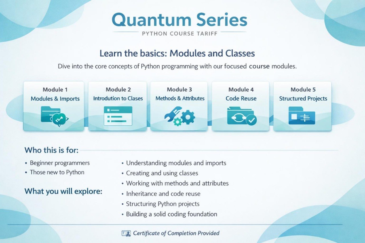 Promotional graphic for a Quantum Series Python course, outlining five modules on programming with Python: Modules & Imports, Introduction to Classes, Methods & Attributes, Code Reuse, and Structured Projects. It includes text about who this is for and what will be explored, with a certificate of completion mentioned at the bottom.